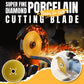Super Fine Diamond Porcelain Cutting Blade